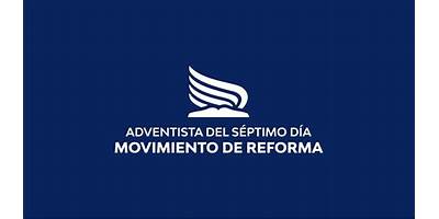 ADVENTISTA DEL SEPTIMO DIA MOVIMIENTO DE REFORMA